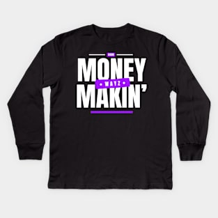 Money Makin' Wayz Motivational Design T-Shirt T-Shirt Kids Long Sleeve T-Shirt